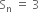 straight S subscript straight n space equals space 3