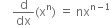 space space space space straight d over dx left parenthesis straight x to the power of straight n right parenthesis space equals space nx to the power of straight n minus 1 end exponent