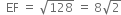 space space EF space equals space square root of 128 space equals space 8 square root of 2