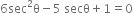 6 sec squared straight theta minus 5 space secθ plus 1 equals 0