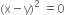 left parenthesis straight x minus straight y right parenthesis squared space equals 0