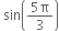 space sin open parentheses fraction numerator 5 straight pi over denominator 3 end fraction close parentheses