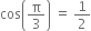 cos open parentheses straight pi over 3 close parentheses space equals space 1 half