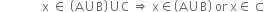 space space space space space space space space space space space space space space straight x space element of space open parentheses straight A union straight B close parentheses union straight C space rightwards double arrow space straight x element of open parentheses straight A union straight B close parentheses space or space straight x element of subset of