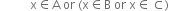 space space space space space space space space space space straight x element of straight A space or space left parenthesis straight x element of straight B space or space straight x element of subset of right parenthesis