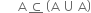 space space space space space space straight A space bottom enclose subset of space open parentheses straight A space union space straight A close parentheses