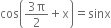 cos open parentheses fraction numerator 3 straight pi over denominator 2 end fraction plus straight x close parentheses equals sinx