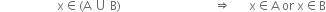 space space space space space space space space space space space space space space space space space space space straight x element of left parenthesis straight A space union space straight B right parenthesis space space space space space space space space space space space space space space space space space space space space space space space space space space space space space space space rightwards double arrow space space space space space space straight x element of straight A space or space straight x element of straight B