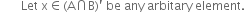 space space space space space space space Let space straight x element of left parenthesis straight A intersection straight B right parenthesis apostrophe space be space any space arbitary space element.