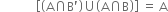 space space space space space space space space space space space space open square brackets open parentheses straight A intersection straight B apostrophe close parentheses union open parentheses straight A intersection straight B close parentheses close square brackets space equals space straight A