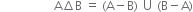 space space space space space space space space space space space space space space space space space space straight A increment straight B space equals space left parenthesis straight A minus straight B right parenthesis space union space left parenthesis straight B minus straight A right parenthesis