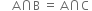 space space space space straight A intersection straight B space equals space straight A intersection straight C space