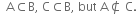 space space straight A subset of straight B comma space straight C subset of straight B comma space but space straight A ⊄ space straight C.