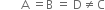 space space space space space space space straight A space equals straight B space equals space straight D not equal to straight C