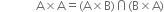 space space space space space space space space space space space space straight A cross times straight A equals left parenthesis straight A cross times straight B right parenthesis intersection left parenthesis straight B cross times straight A right parenthesis