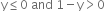 straight y less or equal than 0 space and space 1 minus straight y greater than 0
