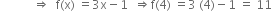 space space space space space space space space space space space rightwards double arrow space space straight f left parenthesis straight x right parenthesis space equals 3 straight x minus 1 space space rightwards double arrow straight f left parenthesis 4 right parenthesis space equals 3 space left parenthesis 4 right parenthesis minus 1 space equals space 11