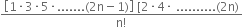 fraction numerator open square brackets 1 times 3 times 5 times....... left parenthesis 2 straight n minus 1 right parenthesis close square brackets space left square bracket 2 times 4 times space.......... left parenthesis 2 straight n right parenthesis over denominator straight n factorial end fraction