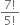 fraction numerator 7 factorial over denominator 5 factorial end fraction