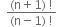 space space fraction numerator left parenthesis straight n plus 1 right parenthesis space factorial over denominator left parenthesis straight n minus 1 right parenthesis space factorial end fraction