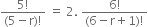 fraction numerator 5 factorial over denominator left parenthesis 5 minus straight r right parenthesis factorial end fraction space equals space 2. space fraction numerator 6 factorial over denominator left parenthesis 6 minus straight r plus 1 right parenthesis factorial end fraction