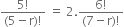 fraction numerator 5 factorial over denominator left parenthesis 5 minus straight r right parenthesis factorial end fraction space equals space 2. fraction numerator 6 factorial over denominator left parenthesis 7 minus straight r right parenthesis factorial end fraction