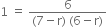 1 space equals space fraction numerator 6 over denominator left parenthesis 7 minus straight r right parenthesis space left parenthesis 6 minus straight r right parenthesis end fraction