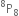 straight P presuperscript 8 subscript 8