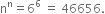 straight n to the power of straight n equals 6 to the power of 6 space equals space 46656.