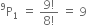 straight P presuperscript 9 subscript 1 space equals space fraction numerator 9 factorial over denominator 8 factorial end fraction space equals space 9