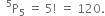 space space straight P presuperscript 5 subscript 5 space equals space 5 factorial space equals space 120.