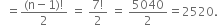 space space equals fraction numerator left parenthesis straight n minus 1 right parenthesis factorial over denominator 2 end fraction space equals space fraction numerator 7 factorial over denominator 2 end fraction space equals space 5040 over 2 equals 2520.