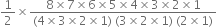 1 half cross times fraction numerator 8 cross times 7 cross times 6 cross times 5 cross times 4 cross times 3 cross times 2 cross times 1 over denominator left parenthesis 4 cross times 3 cross times 2 cross times 1 right parenthesis space left parenthesis 3 cross times 2 cross times 1 right parenthesis space left parenthesis 2 cross times 1 right parenthesis end fraction