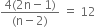 fraction numerator 4 left parenthesis 2 straight n minus 1 right parenthesis over denominator left parenthesis straight n minus 2 right parenthesis end fraction space equals space 12