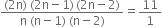 fraction numerator left parenthesis 2 straight n right parenthesis space left parenthesis 2 straight n minus 1 right parenthesis thin space left parenthesis 2 straight n minus 2 right parenthesis over denominator straight n space left parenthesis straight n minus 1 right parenthesis space left parenthesis straight n minus 2 right parenthesis end fraction equals 11 over 1