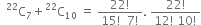 space space straight C presuperscript 22 subscript 7 plus straight C presuperscript 22 subscript 10 space equals space fraction numerator 22 factorial over denominator 15 factorial space space 7 factorial end fraction. space fraction numerator 22 factorial over denominator 12 factorial space 10 factorial end fraction