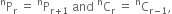 straight P presuperscript straight n subscript straight r space equals space straight P presuperscript straight n subscript straight r plus 1 end subscript space and space straight C presuperscript straight n subscript straight r space equals space straight C presuperscript straight n subscript straight r minus 1 end subscript comma