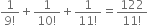 fraction numerator 1 over denominator 9 factorial end fraction plus fraction numerator 1 over denominator 10 factorial end fraction plus fraction numerator 1 over denominator 11 factorial end fraction equals fraction numerator 122 over denominator 11 factorial end fraction