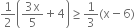 1 half open parentheses fraction numerator 3 straight x over denominator 5 end fraction plus 4 close parentheses greater or equal than 1 third left parenthesis straight x minus 6 right parenthesis