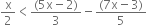 straight x over 2 less than fraction numerator left parenthesis 5 straight x minus 2 right parenthesis over denominator 3 end fraction minus fraction numerator left parenthesis 7 straight x minus 3 right parenthesis over denominator 5 end fraction