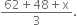 fraction numerator 62 plus 48 plus straight x over denominator 3 end fraction.