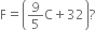 straight F equals open parentheses 9 over 5 straight C plus 32 close parentheses ?