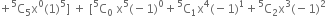 plus straight C presuperscript 5 subscript 5 straight x to the power of 0 left parenthesis 1 right parenthesis to the power of 5 right square bracket space plus space left square bracket straight C presuperscript 5 subscript 0 space straight x to the power of 5 left parenthesis negative 1 right parenthesis to the power of 0 plus straight C presuperscript 5 subscript 1 straight x to the power of 4 left parenthesis negative 1 right parenthesis to the power of 1 plus straight C presuperscript 5 subscript 2 straight x cubed left parenthesis negative 1 right parenthesis squared