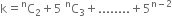 straight k equals straight C presuperscript straight n subscript 2 plus 5 space straight C presuperscript straight n subscript 3 plus........ plus 5 to the power of straight n minus 2 end exponent