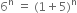 6 to the power of straight n space equals space left parenthesis 1 plus 5 right parenthesis to the power of straight n