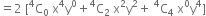 equals 2 space left square bracket straight C presuperscript 4 subscript 0 space straight x to the power of 4 straight y to the power of 0 plus straight C presuperscript 4 subscript 2 space straight x squared straight y squared plus space straight C presuperscript 4 subscript 4 space straight x to the power of 0 straight y to the power of 4 right square bracket