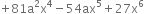 plus 81 straight a squared straight x to the power of 4 minus 54 ax to the power of 5 plus 27 straight x to the power of 6