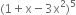 left parenthesis 1 plus straight x minus 3 straight x squared right parenthesis to the power of 5