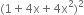 left parenthesis 1 plus 4 straight x plus 4 straight x squared right parenthesis squared