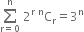 sum from straight r equals 0 to straight n of space 2 to the power of straight r space straight C presuperscript straight n subscript straight r equals 3 to the power of straight n